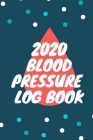 2020 Blood Pressure Log Book: Daily Blood Pressure Record Cover Image
