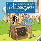 Sara Rose, Kid Lawyer By Spencer M. Aronfeld Cover Image