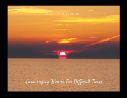 Encouraging Words for Difficult Times By Pk Thoma Cover Image