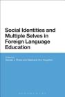 Social Identities and Multiple Selves in Foreign Language Education By Damian Rivers (Editor), Stephanie Ann Houghton (Editor) Cover Image