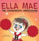 Ella Mae the Courageous Cheerleader By Stephanie Cameron Cover Image