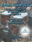Drum Your Way from Beginning Joe to Drumming Pro Volume II By Greg Sundel Cover Image