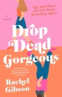 Drop Dead Gorgeous By Rachel Gibson Cover Image