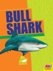 Bull Shark (Sharks) By Madeline Nixon Cover Image