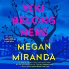 You Belong Here By Megan Miranda, Cassandra Campbell (Read by) Cover Image