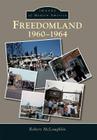 Freedomland: 1960-1964 (Images of Modern America) By Robert McLaughlin Cover Image