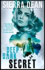 Deep Dark Secret (Secret McQueen #3) By Sierra Dean Cover Image