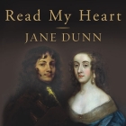 Read My Heart: A Love Story in England's Age of Revolution By Jane Dunn, Wanda McCaddon (Read by) Cover Image