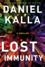 Lost Immunity: A Thriller By Daniel Kalla Cover Image