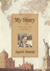 My Story: A Tale From Two Continents By Aqueil Ahmad Cover Image