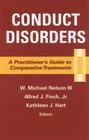Conduct Disorders: A Practitioner's Guide to Comparative Treatments (Springer Series on Comparative Treatments for Psychological) By Michael Nelson III (Editor), Alfred Finch Jr (Editor), Kathleen Hart (Editor) Cover Image