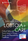 Clinician's Guide to Lgbtqia+ Care: Cultural Safety and Social Justice in Primary, Sexual, and Reproductive Healthcare Cover Image
