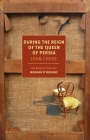 During the Reign of the Queen of Persia By Joan Chase, Meghan O'Rourke (Introduction by) Cover Image