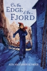 On the Edge of the Fjord By Alta Halverson Seymour, Harold Minton (Illustrator) Cover Image