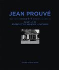 Jean Prouvé Maison Démontable 6x6 Demountable House: Adaptation Rogers Stirk Harbour]partners, 1944-2015 By Jean Prouvé (Artist), Laurence Seguin (Editor), Patrick Seguin (Editor) Cover Image