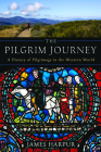 The Pilgrim Journey: A History of Pilgrimage in the Western World Cover Image