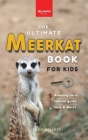Meerkats The Ultimate Meerkat Book for Kids: 100+ Amazing Meerkat Facts, Photos, Quiz & More By Jenny Kellett Cover Image