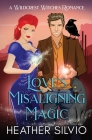 Love's Misaligning Magic By Heather Silvio Cover Image