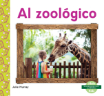 Al Zoológico (Zoo) By Julie Murray Cover Image