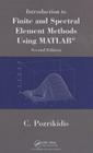 Introduction to Finite and Spectral Element Methods Using MATLAB By Constantine Pozrikidis Cover Image