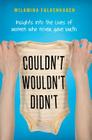 Couldn't, Wouldn't, Didn't: insights into the lives of women who never gave birth By Wilamina Falkenhagan Cover Image