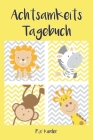 Achtsamkeitstagebuch für Kinder: 5 Minuten Tagebuch für Kinder - Achtsamkeitstraining - Achtsamkeitsübungen - Geschenk für Kinder By Kids Diaries Cover Image