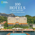 100 Hotels of a Lifetime: The World's Ultimate Retreats Cover Image