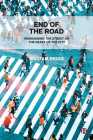End of the Road: Reimagining the Street as the Heart of the City By William Riggs Cover Image