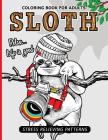 Sloth Coloring Book for Adults: An Adult Coloing Book of Sloth Adult Coloing Pages with Intricate Patterns (Animal Coloring Books for Adults) By Sloth Coloring Book for Adults, Alex Summer Cover Image