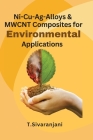 Ni-Cu-Ag-Alloys & MWCNT Composites for Environmental Applications By T. Sivaranjani Cover Image
