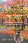 A Ranger Story: Summer Adventures with Campers and Wildlife By Tracy Moos Cover Image