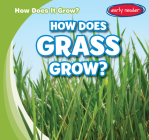 How Does Grass Grow? (How Does It Grow?) By Kathleen Connors Cover Image