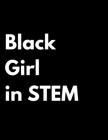 Black Girl in STEM: 2020 Weekly and Monthly Calendar - Large (8.5