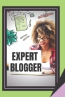 Expert Blogger: The Powerful Blogger's Guide By Mentes Libres Cover Image