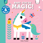 Slide and Smile: Baby, You're Magic! By Natalie Marshall Cover Image