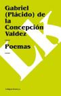 Poemas By Gabriel (Plácido) de la Concepción Valdez Cover Image