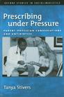 Prescribing Under Pressure: Parent-Physician Conversations and Antibiotics (Oxford Studies in Sociolinguistics) By Tanya Stivers Cover Image