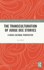 The Transculturation of Judge Dee Stories: A Cross-Cultural Perspective By Yan Wei Cover Image