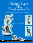 Bawdy Bisques and Naughty Novelties: German Bathing Beauties and Their Risqué Kin (Schiffer Book for Collectors) By Sharon Hope Weintraub Cover Image
