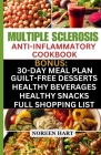 Multiple Sclerosis Anti-Inflammatory Cookbook: Quick and Easy Delicious Low Carb, Low-Fat Recipes and Diet Meal Plan to effectively Manage and Treat M By Noreen Hart Cover Image
