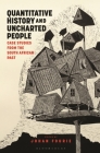 Quantitative History and Uncharted People: Case Studies from the South African Past By Johan Fourie (Editor) Cover Image