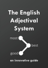 The English Adjectival System: an innovative guide Cover Image