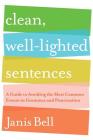 Clean, Well-Lighted Sentences: A Guide to Avoiding the Most Common Errors in Grammar and Punctuation By Janis Bell Cover Image