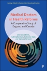 Medical Doctors in Health Reforms: A Comparative Study of England and Canada By Jean-Louis Denis, Sabrina Germain, Catherine Régis Cover Image