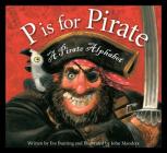 P Is for Pirate: A Pirate Alphabet By Eve Bunting, John Manders (Illustrator), Michael Gillick (Narrated by) Cover Image