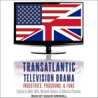 Transatlantic Television Drama Lib/E: Industries, Programs, and Fans Cover Image