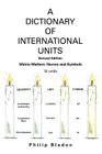 A Dictionary of International Units: Metric-Matters: Names and Symbols By Philip Bladon Cover Image