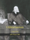 Utilitarianism: Large Print Cover Image