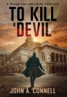 To Kill A Devil: A Mason Collins Crime Thriller 4 Cover Image