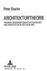 Architekturtheorie: Theorien Gegenwaertiger Stadtbaukunst Und Architektur in Deutschland Am Beispiel Des Wettbewerbswesens Und Relevanter (Europaeische Hochschulschriften / European University Studie #77) By Peter Stache Cover Image